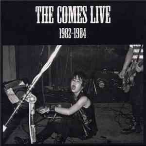 The Comes - Live 1982-1984