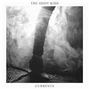 The Idiot Kids - Currents