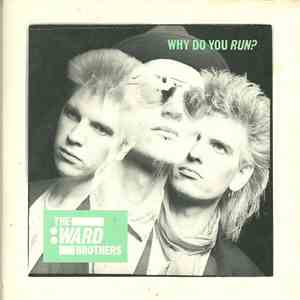 The Ward Brothers - Why Do You Run?