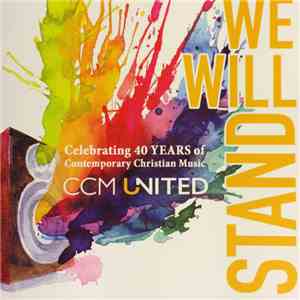 Various - CCM United We Will Stand Celebrating 40 Years of Contemporary Chr ...