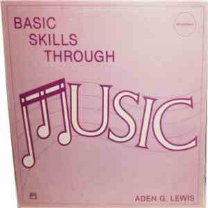 Aden G. Lewis - Basic Skills Through Music