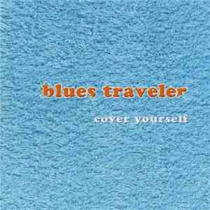 Blues Traveler - Cover Yourself
