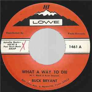 Buck Bryant - What A Way To Die