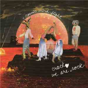 Crack (We Are Rock) - Cosmic Mind Flight