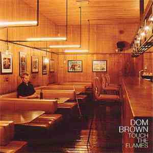 Dom Brown - Touch The Flames