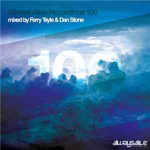 Ferry Tayle & Dan Stone - Always Alive Recordings 100