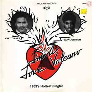 Gary Johnson  / Walt Tucker - Love Volcano
