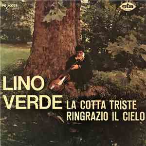 Lino Verde - La Cotta Triste / Ringrazio Il Cielo