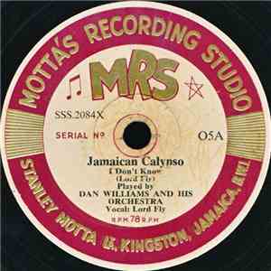 Lord Fly, Dan Williams And His Orchestra - I Don't Know / Gwine Back To Jam ...