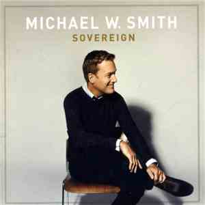 Michael W. Smith - Sovereign