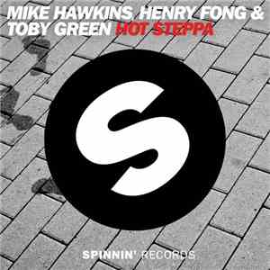 Mike Hawkins, Henry Fong  & Toby Green - Hot Steppa