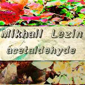 Mikhail Lezin - Acetaldehyde