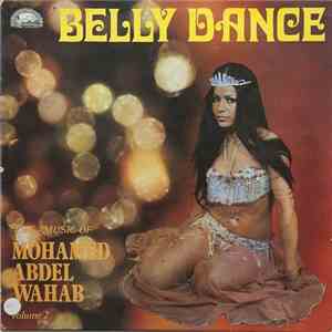 Mohamed Abdel Wahab - Belly Dance - The Music Of Mohamed Abdel Wahab, Volum ...