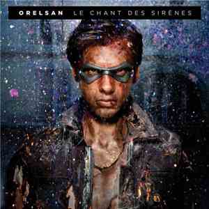 Orelsan - Le Chant Des Sirènes