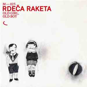 Rdeča Raketa - Old Girl, Old Boy