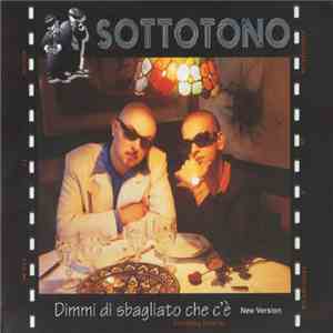Sottotono - Dimmi Di Sbagliato Che C'è (New Version)