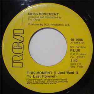 Swiss Movement - This Moment (I Just Want It To Last Forever) / Bring Back  ...
