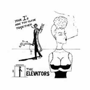 The Elevators  - Your I's Are Too Close Together