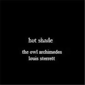 The Owl Archimedes / Louis Sterrett - Hot Shade
