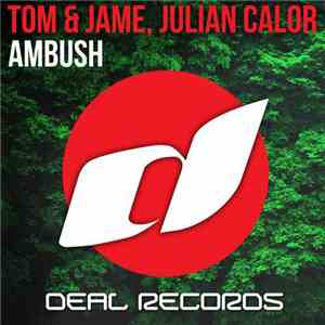Tom & Jame, Julian Calor - Ambush