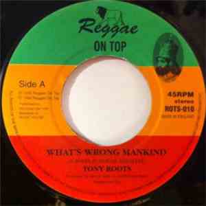 Tony Roots - What's Wrong Mankind