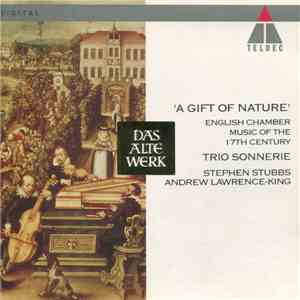 Trio Sonnerie, Stephen Stubbs, Andrew Lawrence-King - 'A Gift Of Nature' (E ...