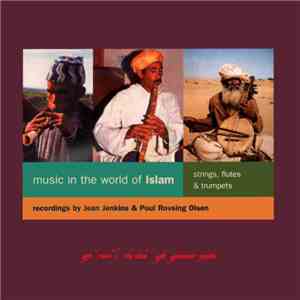 Various - Music In The World Of Islam: Strings / Flutes & Trumpets