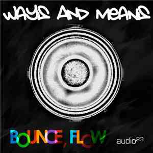 Ways And Means - Bounce, Flow