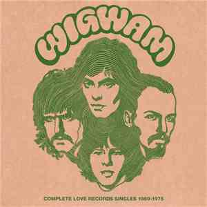 Wigwam  - Complete Love Records Singles 1969-1975