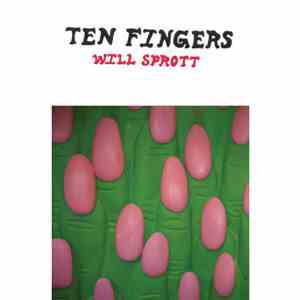 Will Sprott - Ten Fingers