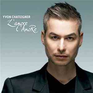 Yvon Chateigner - L'amore L'amoRe
