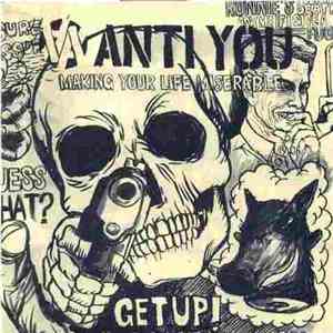 Anti You - Making Your Life Miserable
