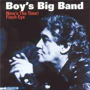 Boy's Big Band Directed By Boy Edgar - Now’s The Time! + Finch Eye