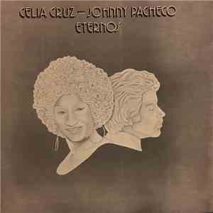 Celia Cruz & Johnny Pacheco - Eternos