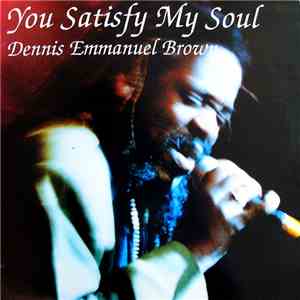 Dennis Emmanuel Brown - You Satisfy My Soul