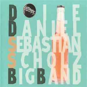 Die Daniel Sebastian Scholz Big Band - DDSSBB