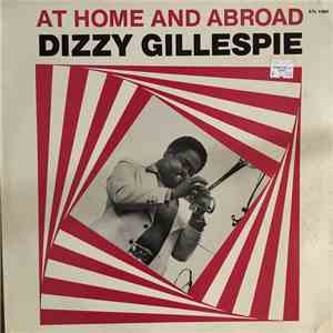 Dizzy Gillespie - Dizzy At Home And Abroad