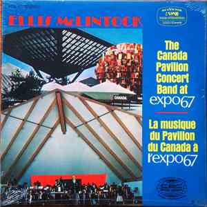 Ellis McLintock - The Canada Pavilion Concert Band At Expo67 / La Musique D ...