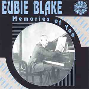 Eubie Blake - Memories Of You