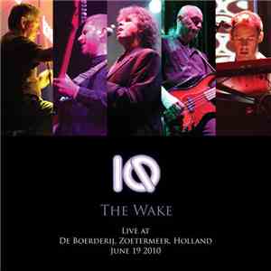 IQ  - The Wake (Live At De Boerderij, Zoetermeer, Holland June 19 2010)