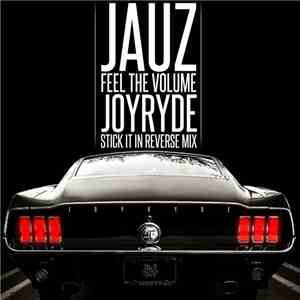 Jauz - Feel The Volume (Joyryde 'Stick It In Reverse' Mix)
