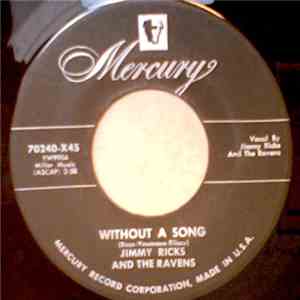 Jimmy Ricks & The Ravens - Without A Song / Walkin' My Blues Away