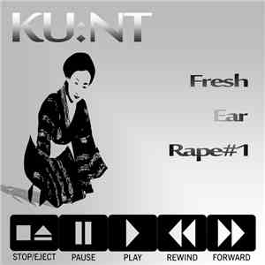 KU:NT - Fresh Ear Rape #1