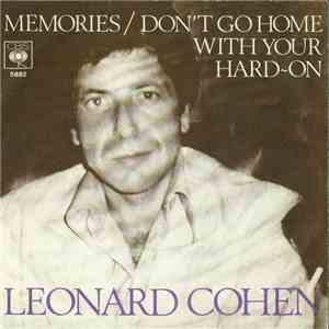 Leonard Cohen - Memories / Don't Go Home With Your Hard-On