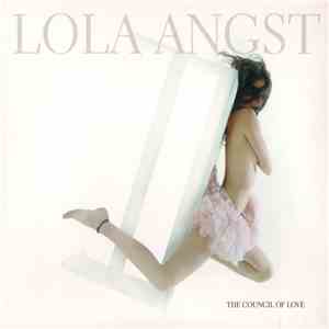 Lola Angst - The Council Of Love