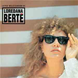 Loredana Bertè - Le Più Belle Canzoni Di Loredana Bertè