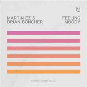 Martin EZ & Brian Boncher - Feeling Moody