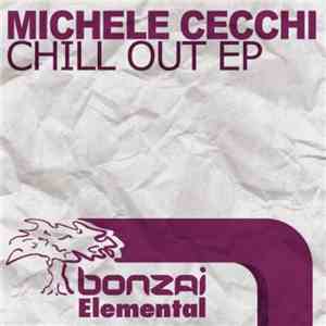Michele Cecchi - Chill Out EP