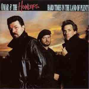 Omar & The Howlers - Hard Times In The Land Of Plenty