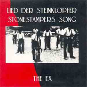 The Ex - Lied Der Steinklopfer / Stonestampers Song